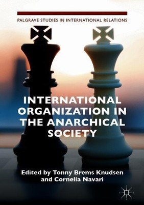 International Organization in the Anarchical Society - 9783319716213