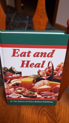 Eat and Heal by the Editors of FC&A Medical Publishing