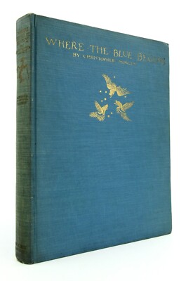 WHERE THE BLUE BEGINS Christopher Morley & Arthur Rackham 4 plates 1922 HB L1