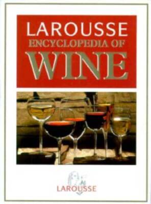 Larousse Encyclopedia of Wine - Hardcover By Larousse - VERY GOOD