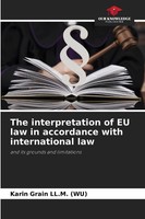 The Interpretation Of Eu Law In Accordance With International Law Karin Gra ...
