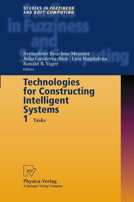 Technologies for Constructing Intelligent Systems 1 Bernadette Bouchon-Meunier