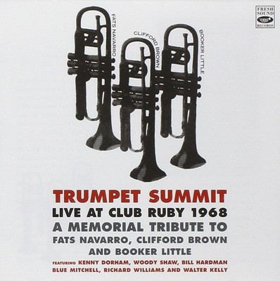 Trumpet Summit - Live at Club Ruby 1968 · A Memorial Tribute to Fats Navarro