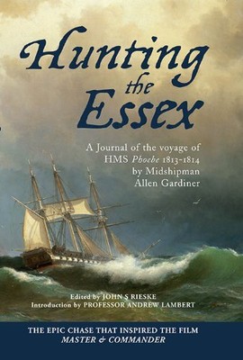 HUNTING THE ESSEX: A JOURNAL OF THE VOYAGE OF HMS PHOEBE, By Midshipman Allen