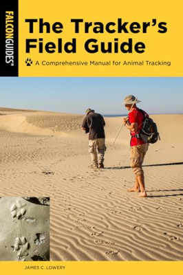 The Tracker's Field Guide: A Comprehensive Manual for A - Paperback NEW Lowery,