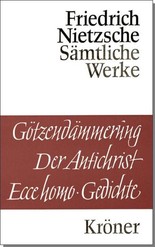 Götzendämmerung. Wagner-schriften. Der Antichrist. Ecce Homo. Gedichte
