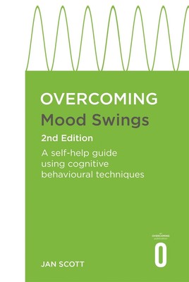 Überwindung von Stimmungsschwankungen 2. Ausgabe: Ein CBT-Selbsthilfe-Leitfaden für Depressionen und Hyp