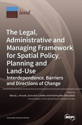 The Legal, Administrative and Managing Framework for Spatial Policy, Planning an