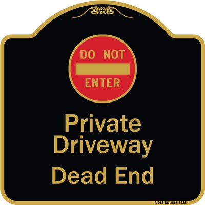 Designer Series - Private Driveway Dead End With Do Not Enter Symbol Metal Sign