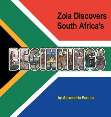 Pereira - Zola Discovers South Africa's Beginnings - New hardback or c - X555z