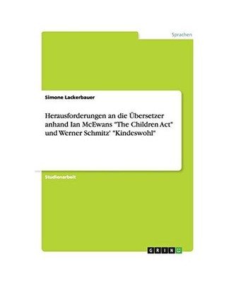 Herausforderungen an die Übersetzer anhand Ian McEwans ''The Children Act'' und W