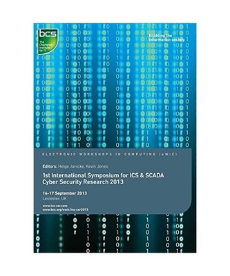 First International Symposium for ICS & Scada Cyber Security Research 2013