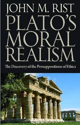Plato's Moral Philosophy: The Discovery of the Presuppositions of Ethics by John