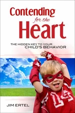 Contending for the Heart: The Hidden Key to Yo- 1606830112, paperback, Jim Ertel