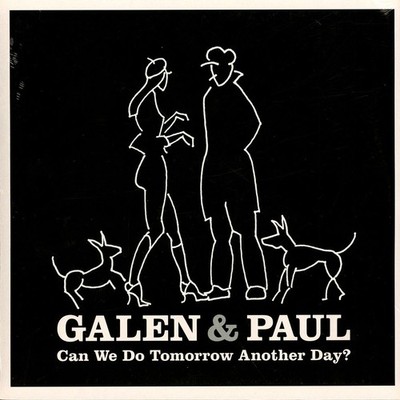 Galen & Paul - Can We Do Tomorrow Another Day? (Vinyl LP - 2023 - Original)