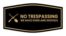 Fancy No Trespassing We have Guns and Shovels Wall or Door Sign