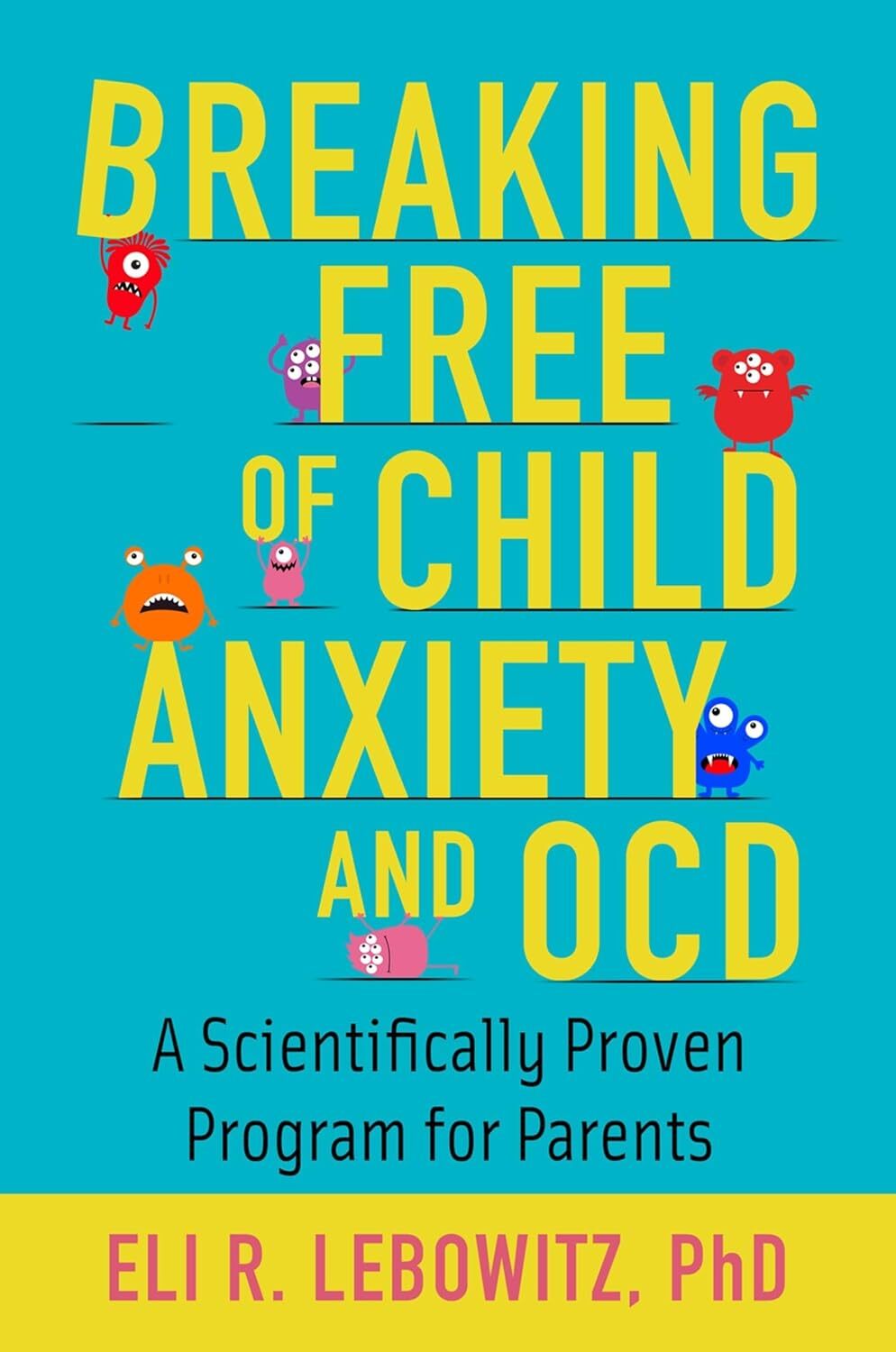 Breaking Free of Child Anxiety and OCD by Eli R. Lebowitz (PB 2024) - Image 5
