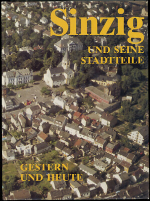 Sinzig und seine Stadtteile - gestern und heute Die Geschichte eines Rheindorf