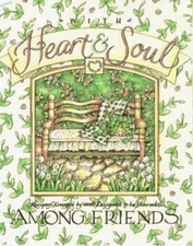 With Heart & Soul: Among Friends : Recipes , Kelley, Roxie