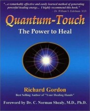 Quantum-Touch: The Power to Heal - paperback, Richard Gordon, 1556433204