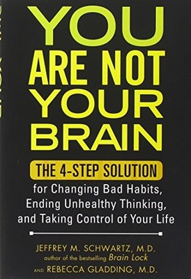 You are Not Your Brain: The 4-Step ..., Gladding M.D, R