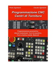 Programmazione CNC. Centri di tornitura. Programmazione parametrica, utensili mo
