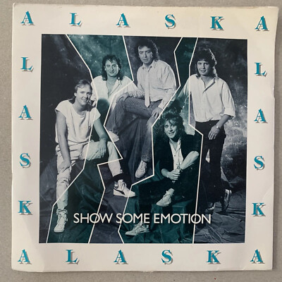 Alaska - Show Some Emotion - 45 7''