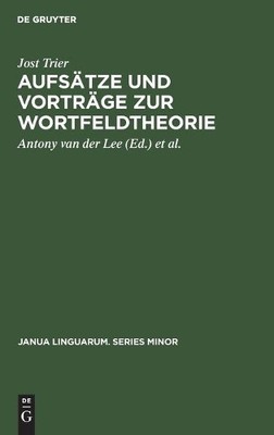 Jost Trier Aufsätze Und Vorträge Zur Wortfeldthe (Gebundene Ausgabe) (US IMPORT)