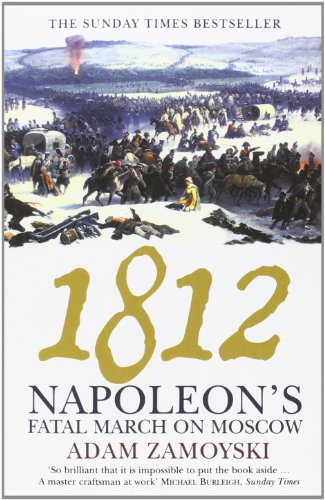1812: Napoleon’s Fatal March on Moscow - Zamoyski, Adam