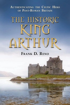 Frank D. Reno | The Historic King Arthur | Taschenbuch | Englisch (2007)