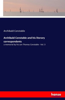 Archibald Constable | Archibald Constable and his literary correspondents | Buch