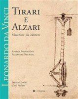 9788890943003 Leonardo da vinci. tirari e alzari. macchine da cantiere - Andrea
