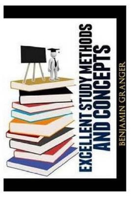 Excellent Study Methods and Concepts by Benjamin P. Granger (English) Paperback