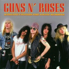 Guns N' Roses - Alternative Unplugged: Rare Acoustic Recordings, Live In Buenos