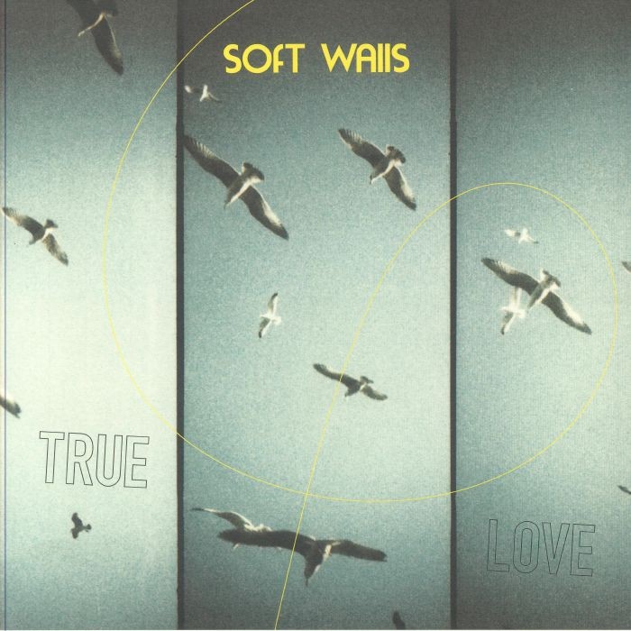 SOFT WALLS - True Love - Vinyl (limited yellow vinyl LP)