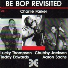 CHARLIE PARKER LUCKY THOMPSON - Be Bop Revisited, Vol. 1 (1946/1950) - CD - RARE