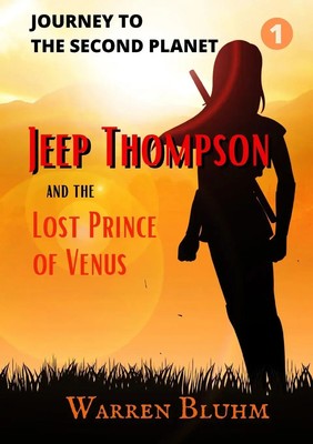 Jeep Thompson & The Lost Prince of Venus Episode 1: Journey to the Second Planet