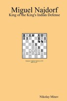 Miguel Najdorf King Of The King's Indian Defense Nikolay Minev Taschenbuch 2007