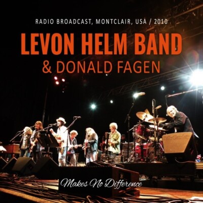 LEVON HELM BAND & DONALD FAGEN - MAKES NO DIFFERENCE/FM BROADCAST 2010   CD NEU