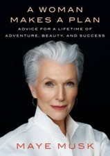 A Woman Makes a Plan: Advice for a Lifetime of Adventure, Beauty, and  - GOOD