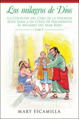 Los Milagros De Dios : La Curación Del Cojo De La Hermosa, Jesús Sana a Un Ci...
