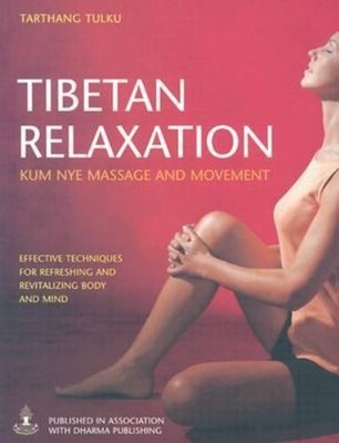 Tibetan Relaxation : Kum Nye Massage and Movement - Effective Tec