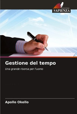 Gestione del tempo Una grande risorsa per l'uomo Apollo Okello Taschenbuch 2024