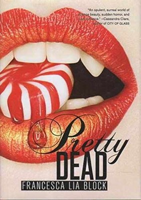 Pretty Dead - Hardcover, by Block Francesca Lia - Acceptable c