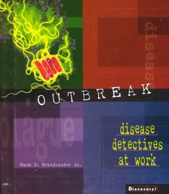 Outbreak: Disease Detectives at Work