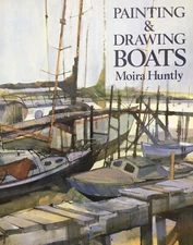 Painting & Drawing Boats by Moira Huntly, Art Instruction Book