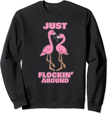 Just Flockin' Around! Funny Flamingo Dancing Joke Unisex Crewneck Sweatshirt