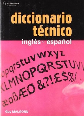 DICCIONARIO TECNICO INGLES ESPANOL/ TECHNICAL DICTIONARY By Guy Malgorn *VG+*