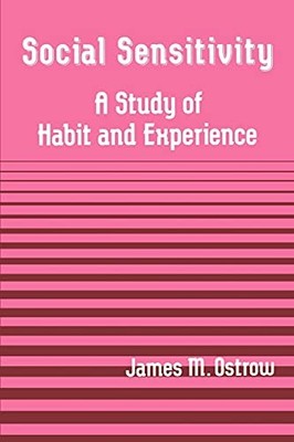 Social Sensitivity: A Study of Habit and Experience James M. Ost