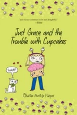 Just Grace and the Trouble with Cupcakes Paperback Charise Mericl